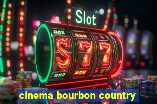 cinema bourbon country